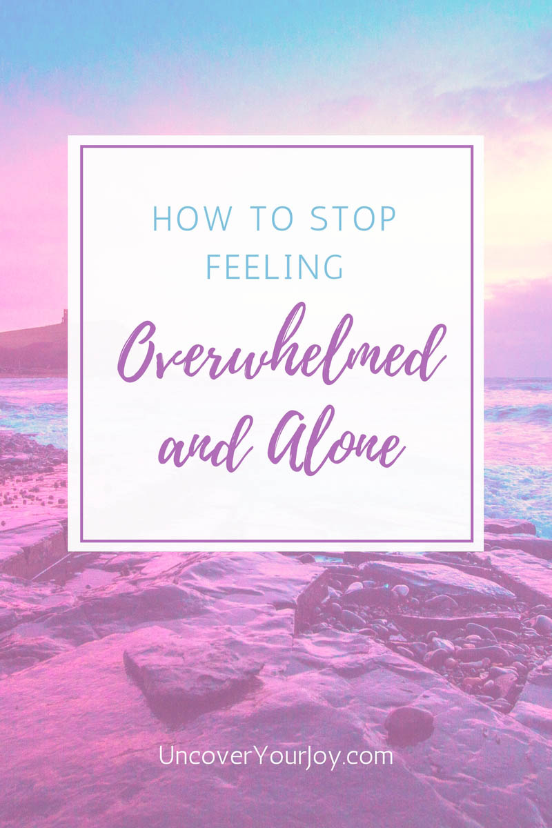 How-to-stop-feeling-overwhelmed-and-alone-blog